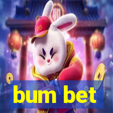 bum bet