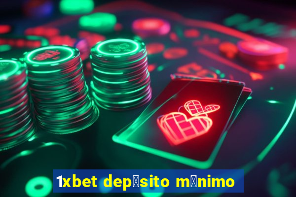 1xbet dep贸sito m铆nimo