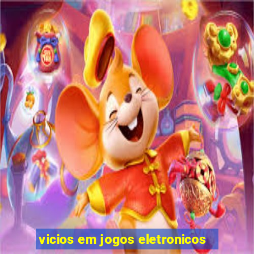 vicios em jogos eletronicos