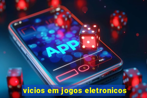 vicios em jogos eletronicos