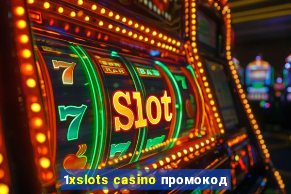 1xslots casino промокод