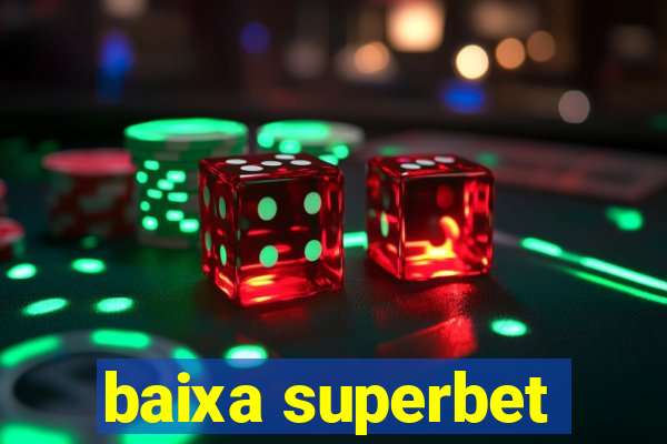 baixa superbet