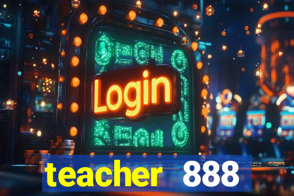 teacher 888 plataforma login