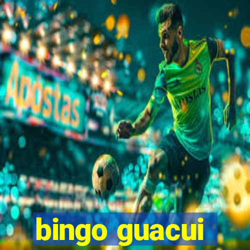 bingo guacui