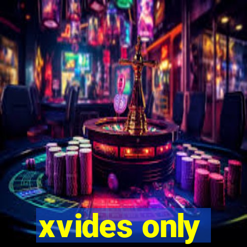 xvides only