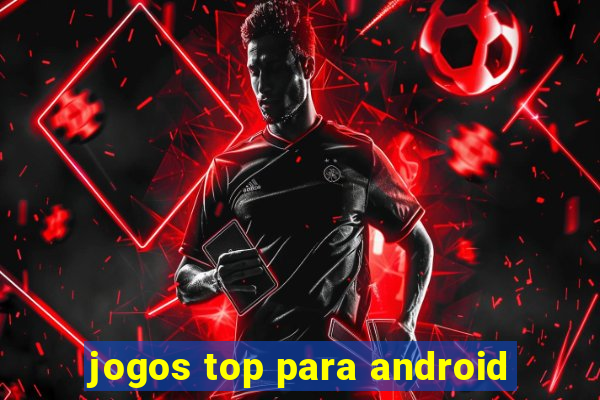 jogos top para android