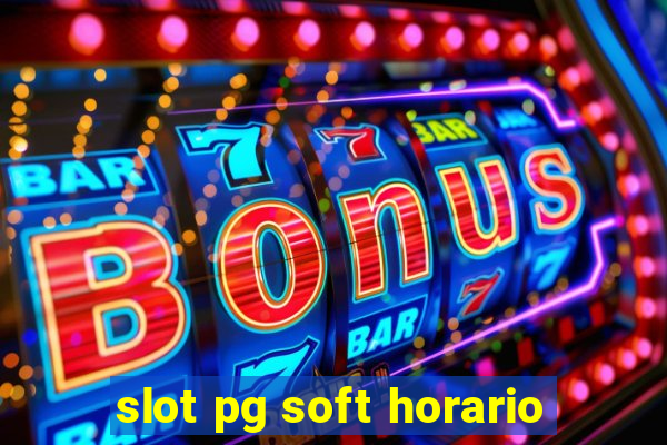 slot pg soft horario