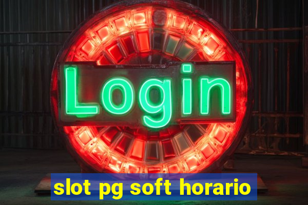 slot pg soft horario