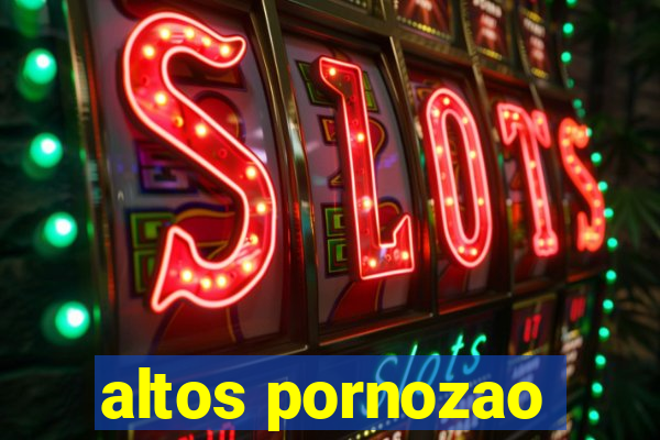 altos pornozao