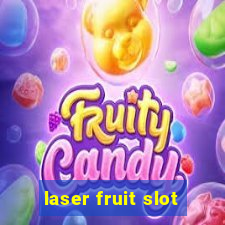 laser fruit slot