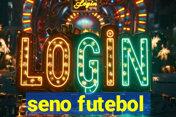 seno futebol