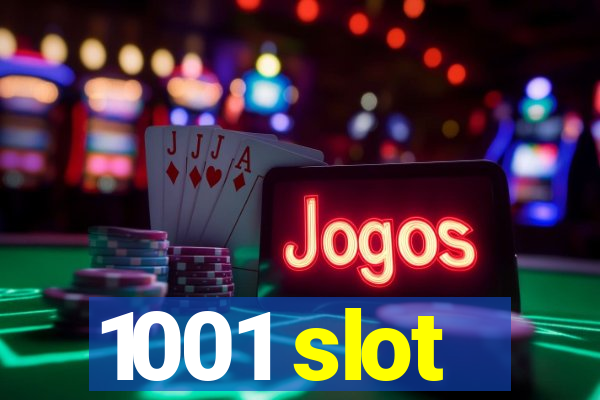 1001 slot