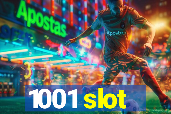 1001 slot