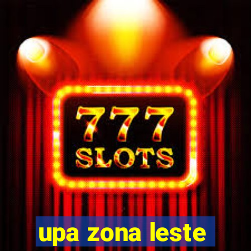 upa zona leste