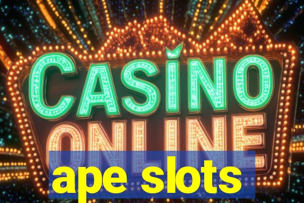 ape slots