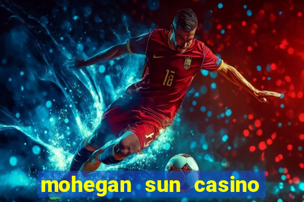 mohegan sun casino uncasville connecticut