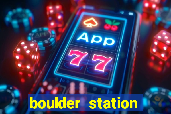 boulder station hotel casino