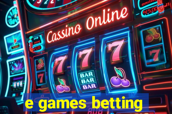 e games betting