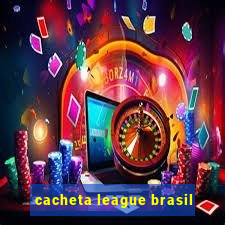 cacheta league brasil