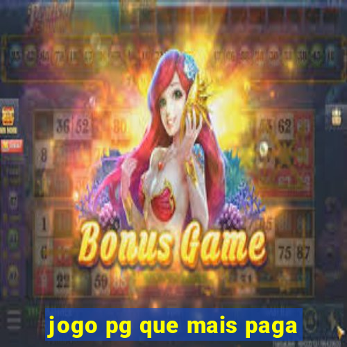 jogo pg que mais paga