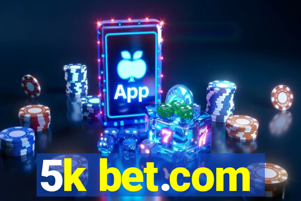 5k bet.com