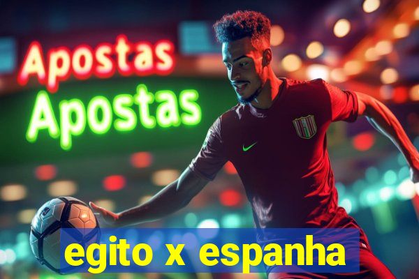 egito x espanha