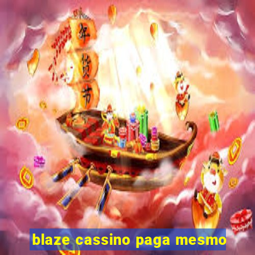 blaze cassino paga mesmo