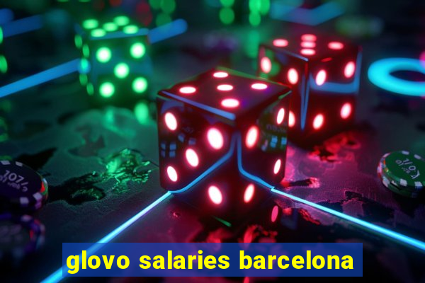 glovo salaries barcelona