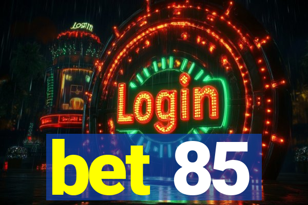 bet 85