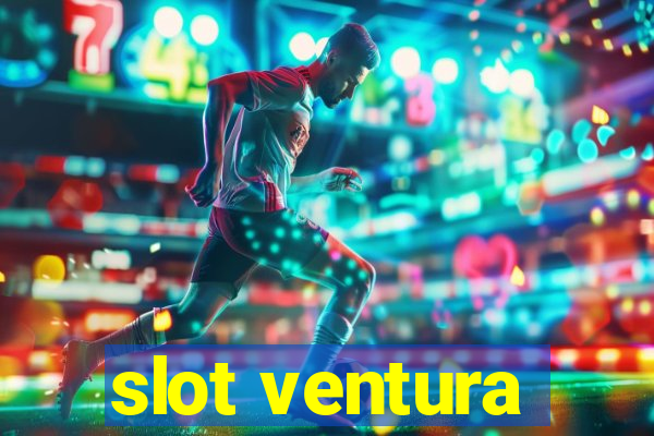 slot ventura