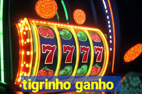 tigrinho ganho