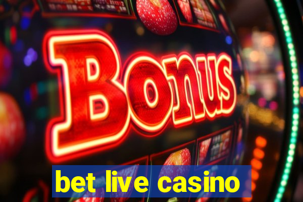 bet live casino