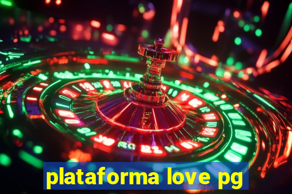 plataforma love pg