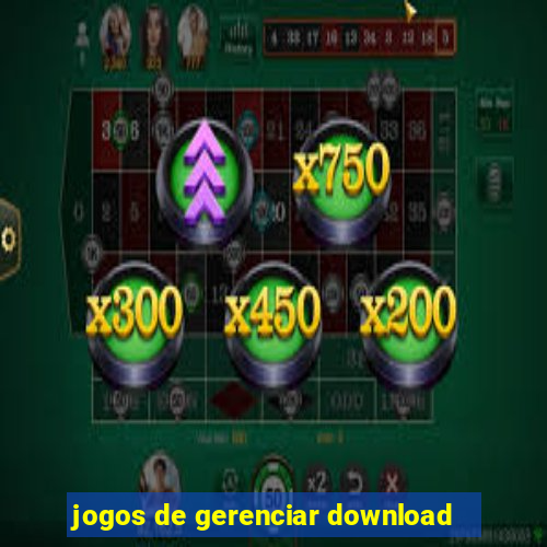 jogos de gerenciar download