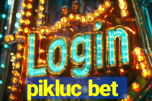 pikluc bet