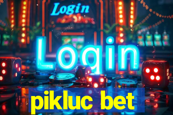 pikluc bet