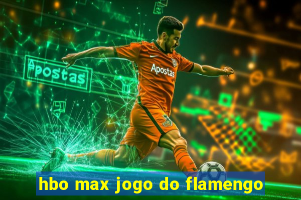 hbo max jogo do flamengo