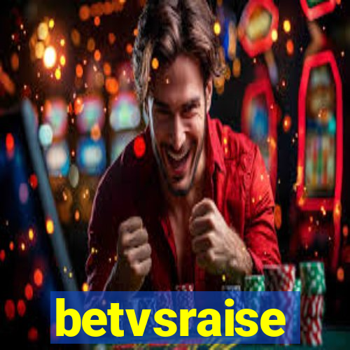 betvsraise