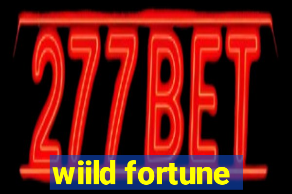 wiild fortune