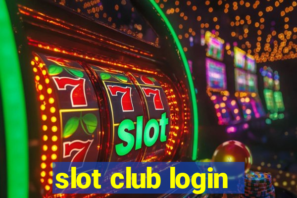 slot club login