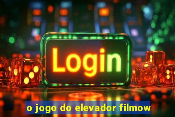 o jogo do elevador filmow