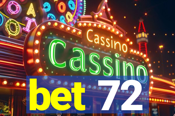 bet 72