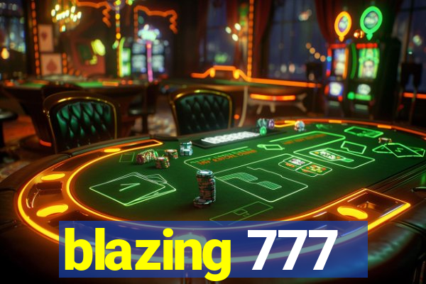 blazing 777