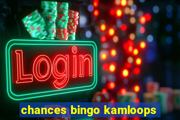 chances bingo kamloops