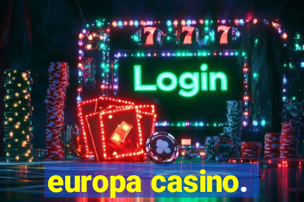 europa casino.