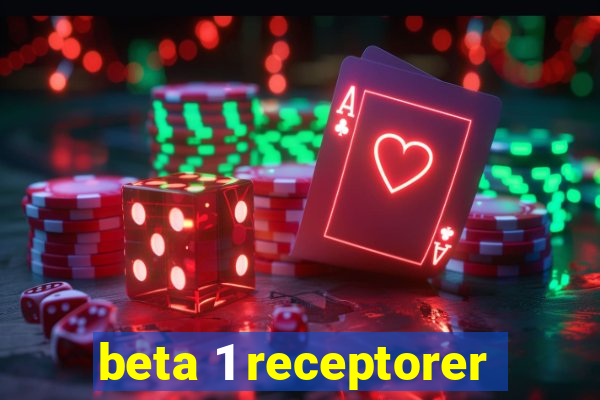 beta 1 receptorer