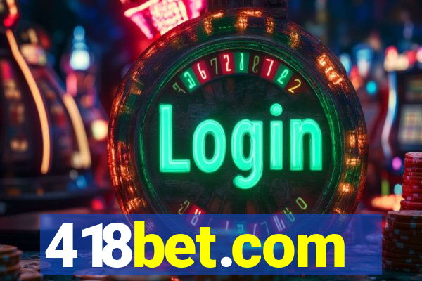 418bet.com