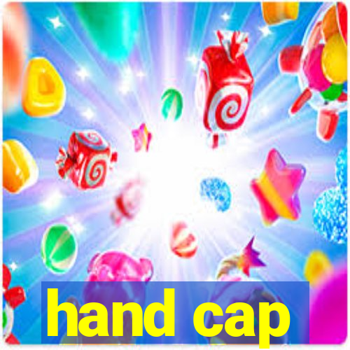 hand cap