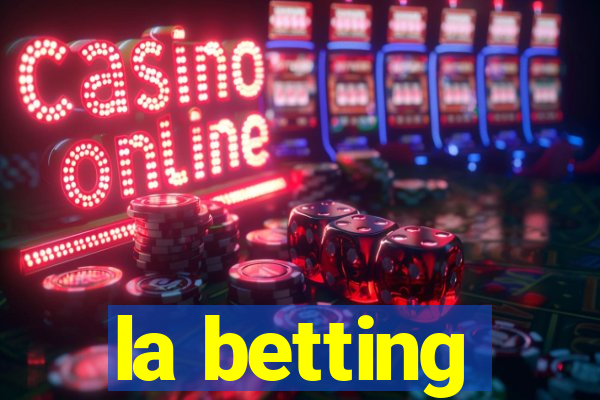 la betting