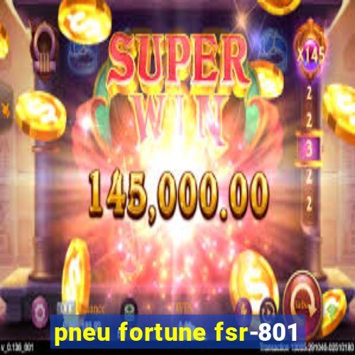 pneu fortune fsr-801